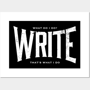 WRITE It's what I do Posters and Art